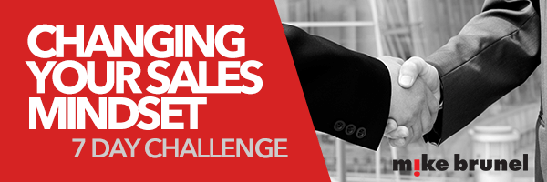 7 Day Challenge- Changing your Sales Mindset Mike Brunel